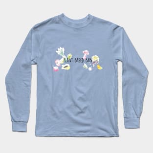 Plant Based Babe Long Sleeve T-Shirt